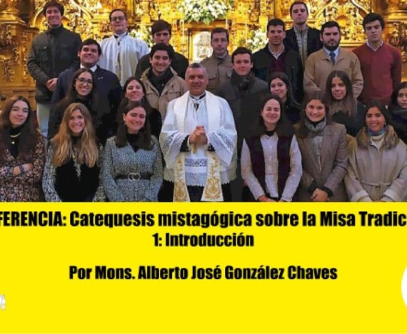 Catequesis mistagógica sobre la Misa Tradicional. 1: Introducción